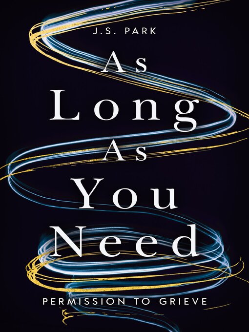 Title details for As Long as You Need by J. S. Park - Wait list